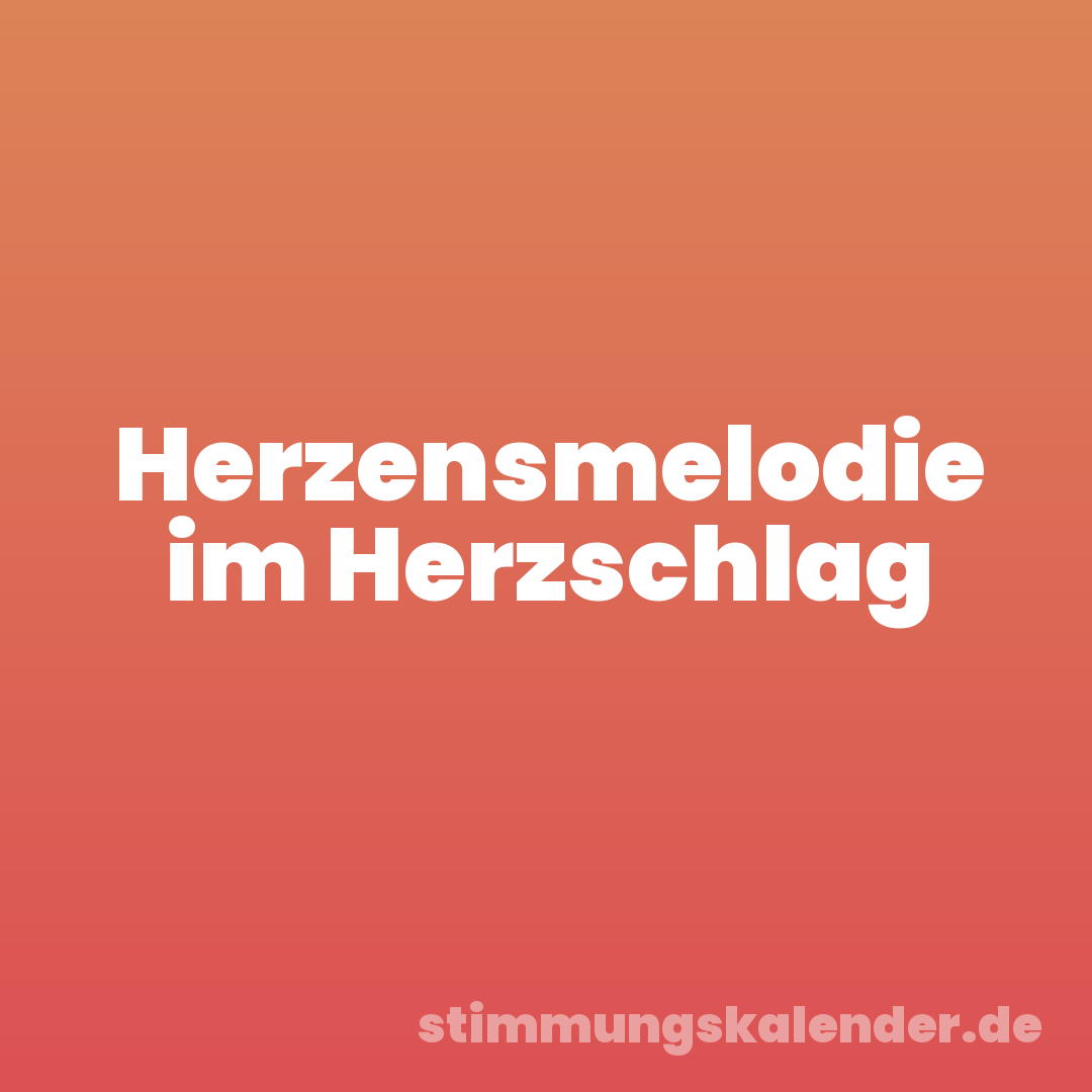 Herzensmelodie im Herzschlag