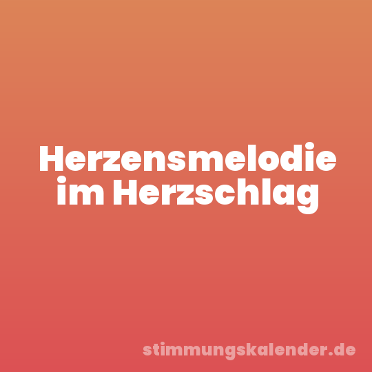 Herzensmelodie im Herzschlag