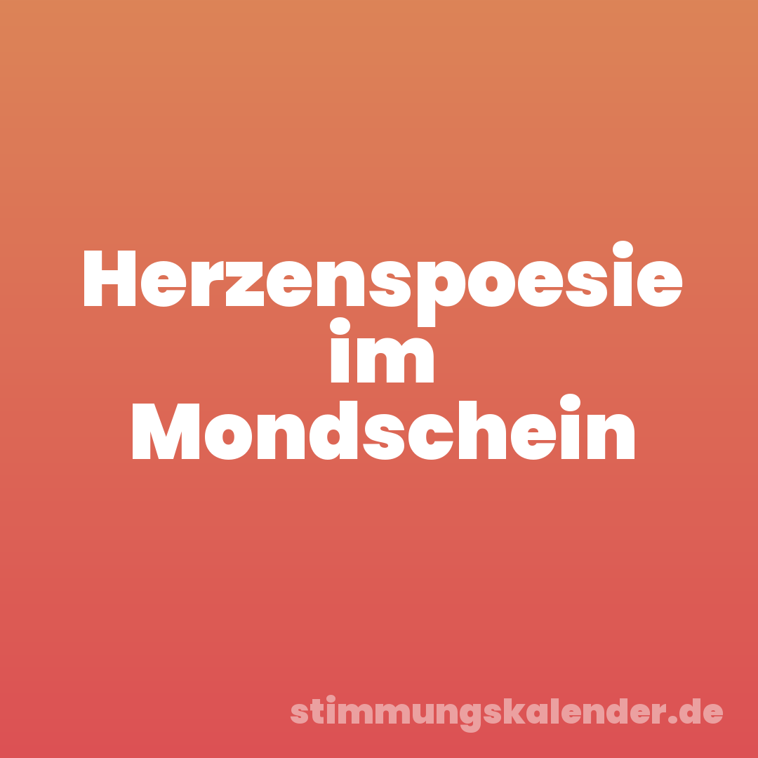 Herzenspoesie im Mondschein