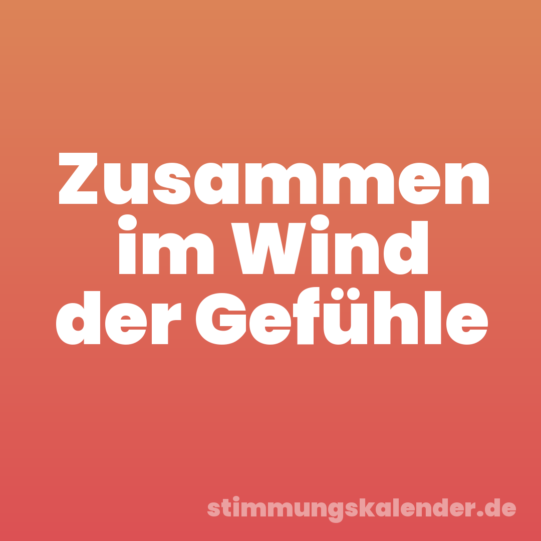 Zusammen im Wind der Gefühle