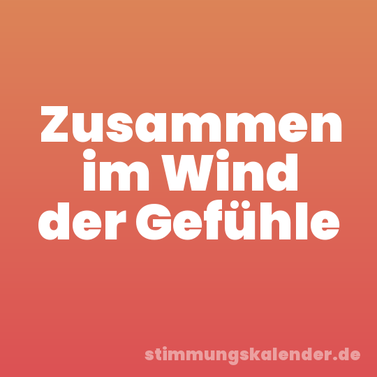 Zusammen im Wind der Gefühle
