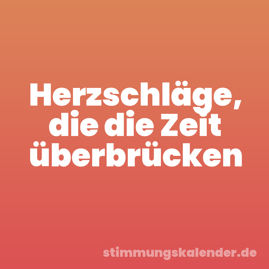 Herzschläge, die die Zeit überbrücken