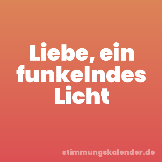 Liebe, ein funkelndes Licht