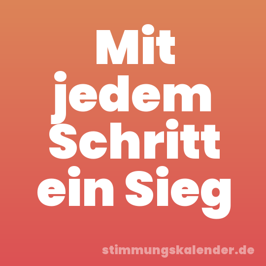 Mit jedem Schritt ein Sieg