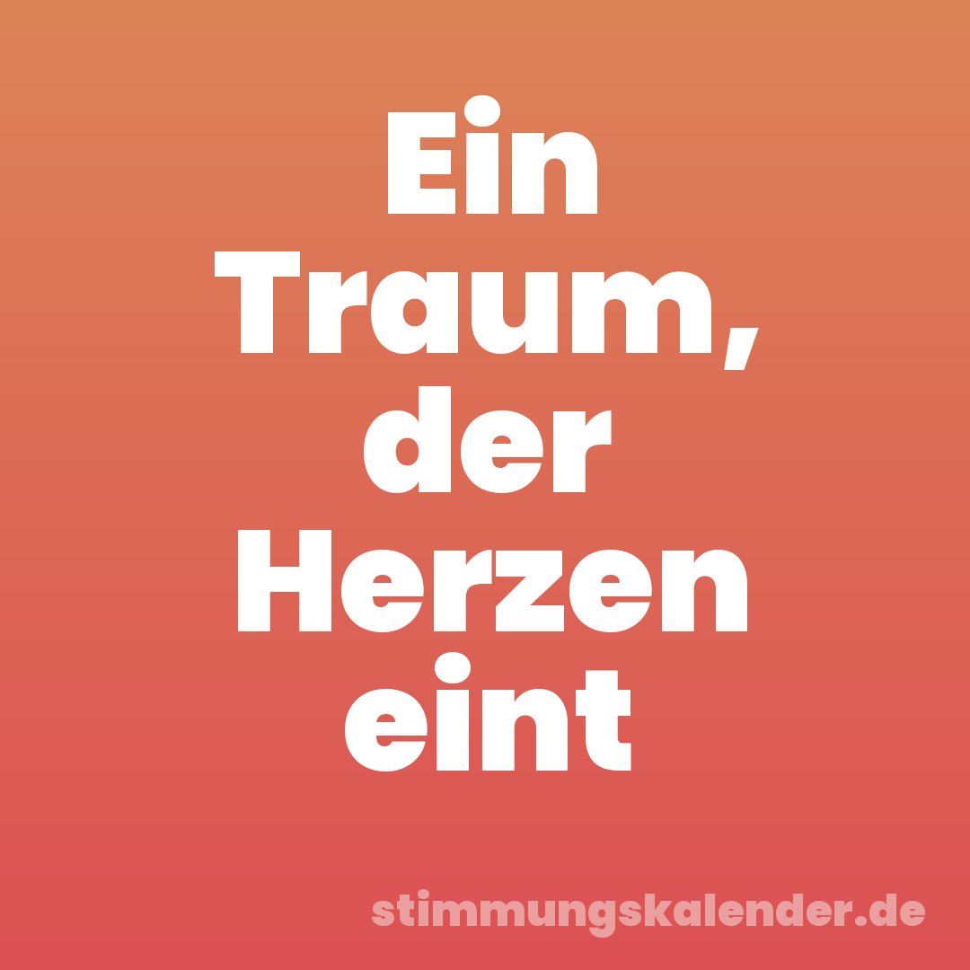 Ein Traum, der Herzen eint