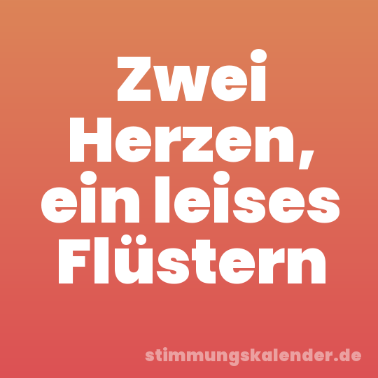 Zwei Herzen, ein leises Flüstern