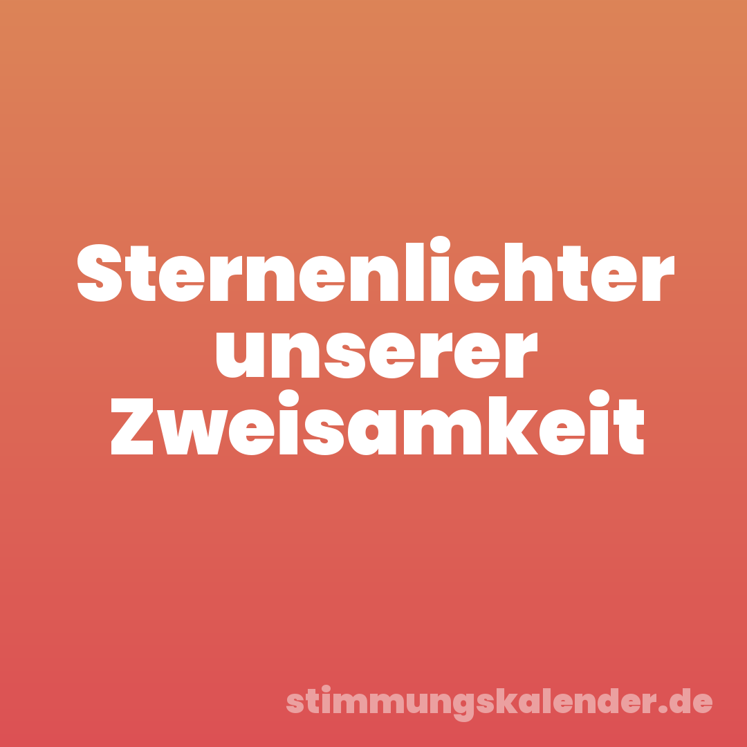 Sternenlichter unserer Zweisamkeit