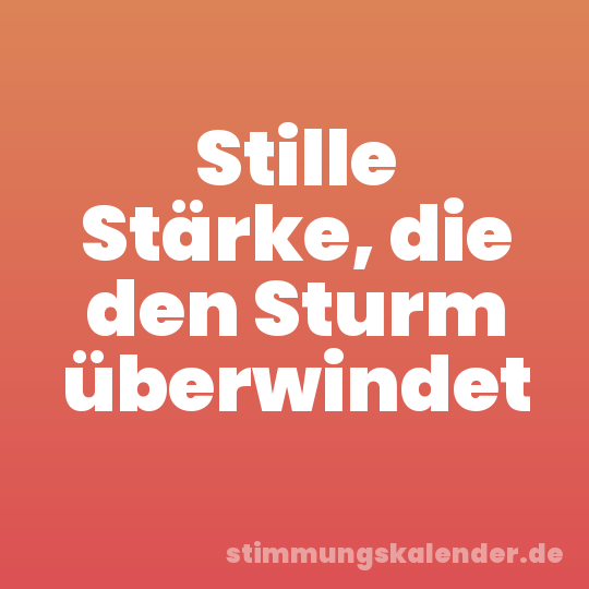 Stille Stärke, die den Sturm überwindet