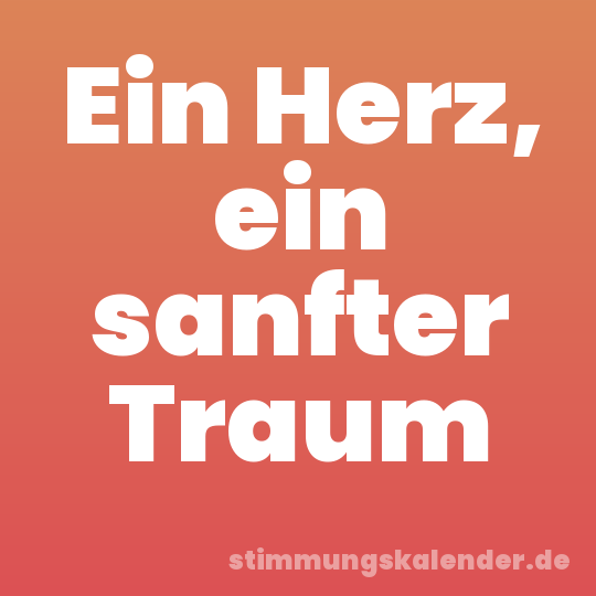 Ein Herz, ein sanfter Traum