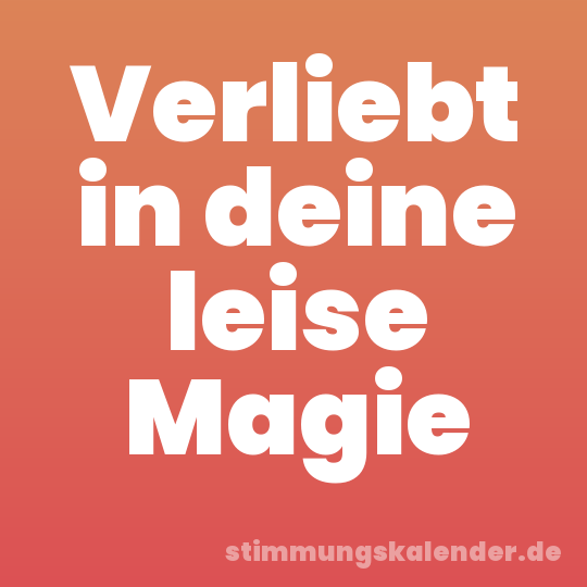 Verliebt in deine leise Magie