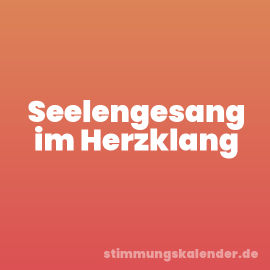 Seelengesang im Herzklang