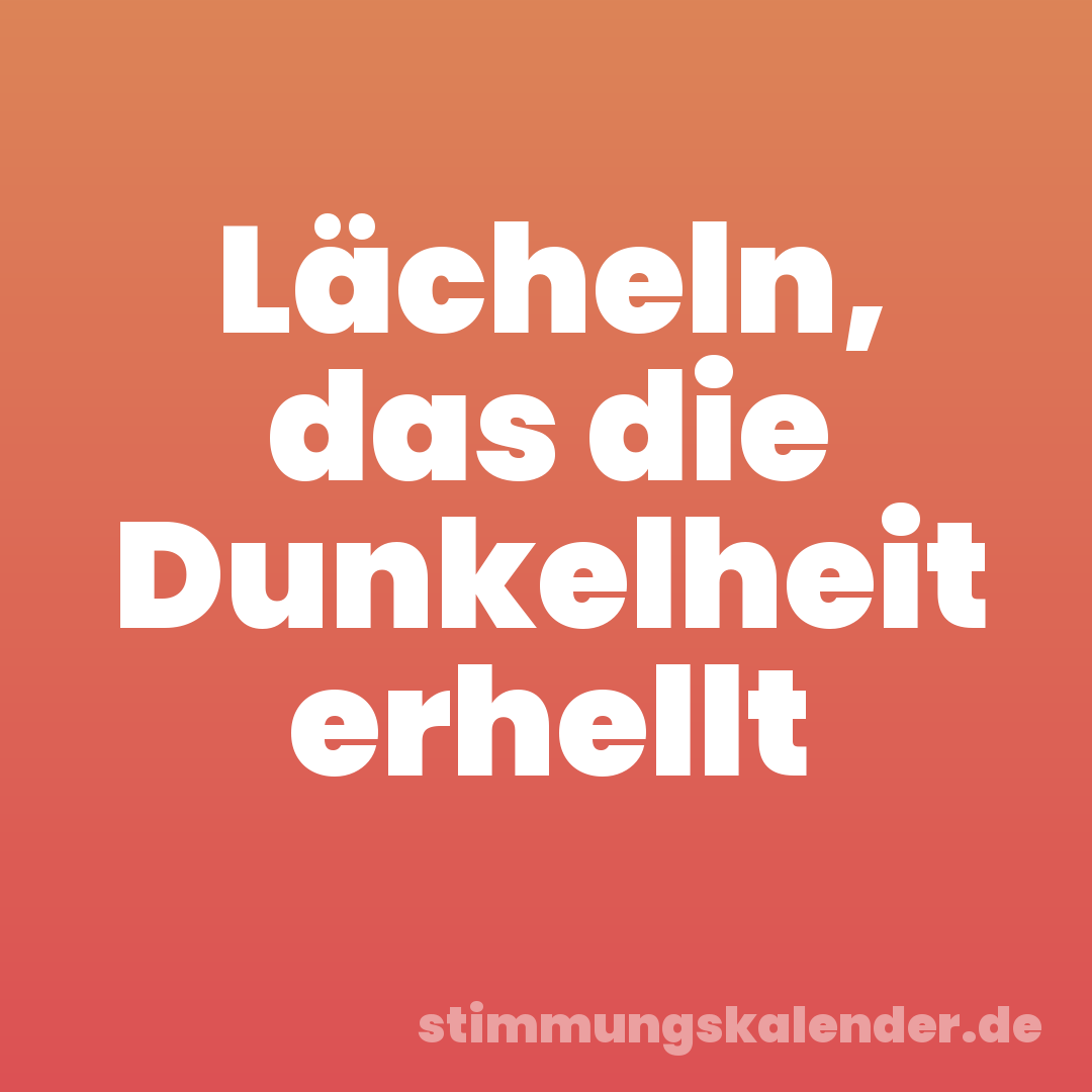 Lächeln, das die Dunkelheit erhellt