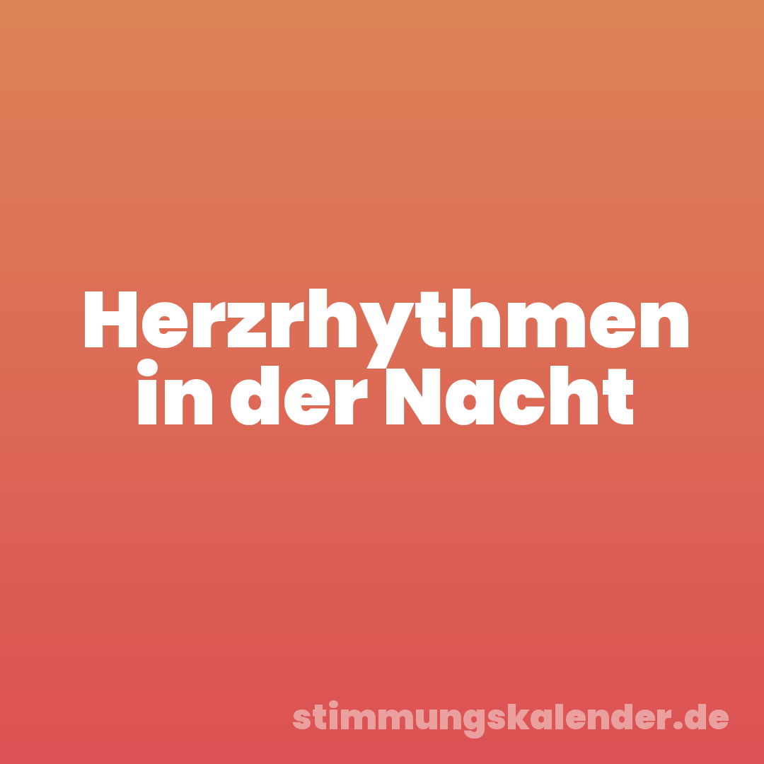 Herzrhythmen in der Nacht