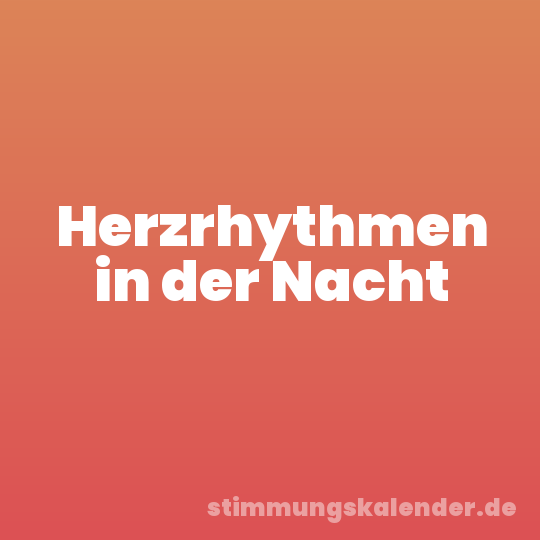 Herzrhythmen in der Nacht