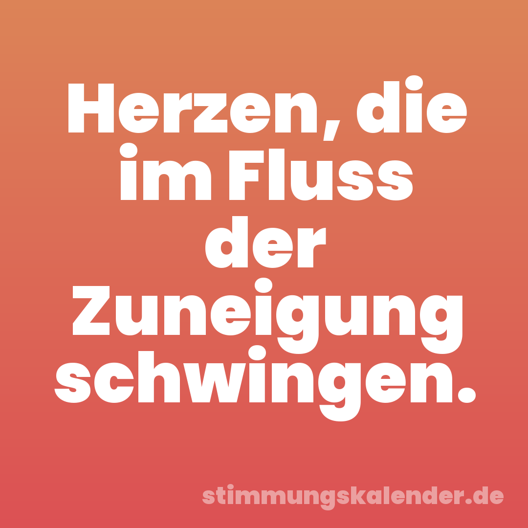 Herzen, die im Fluss der Zuneigung schwingen.