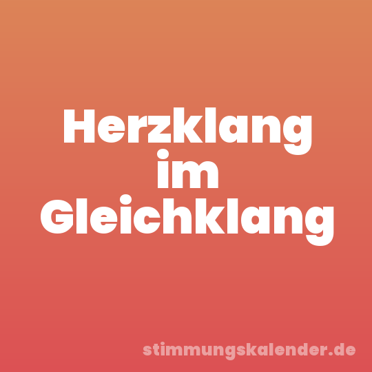 Herzklang im Gleichklang