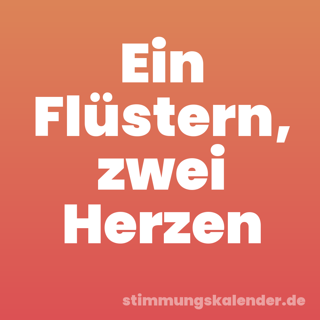 Ein Flüstern, zwei Herzen