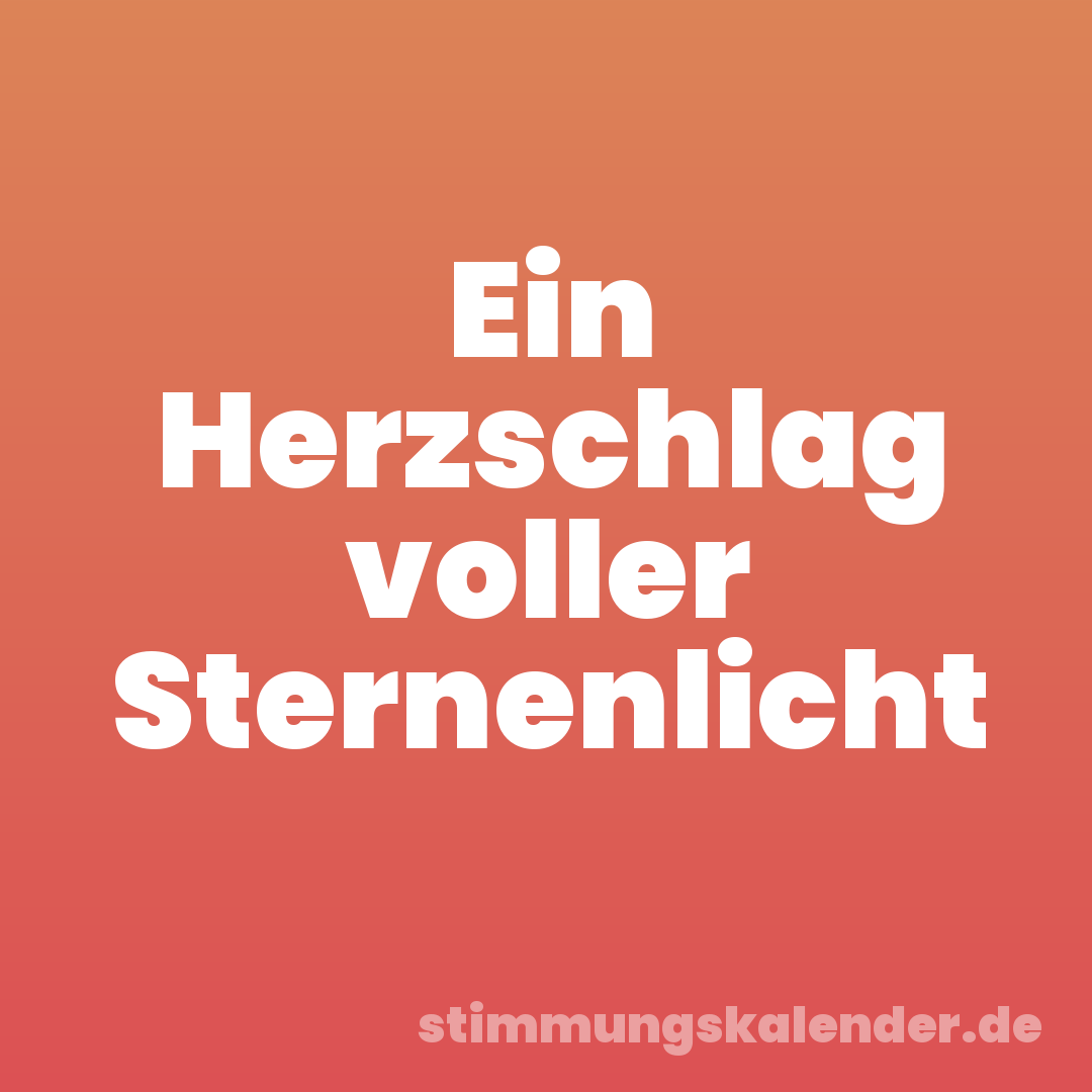 Ein Herzschlag voller Sternenlicht