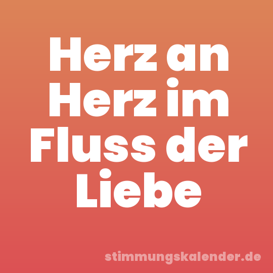 Herz an Herz im Fluss der Liebe