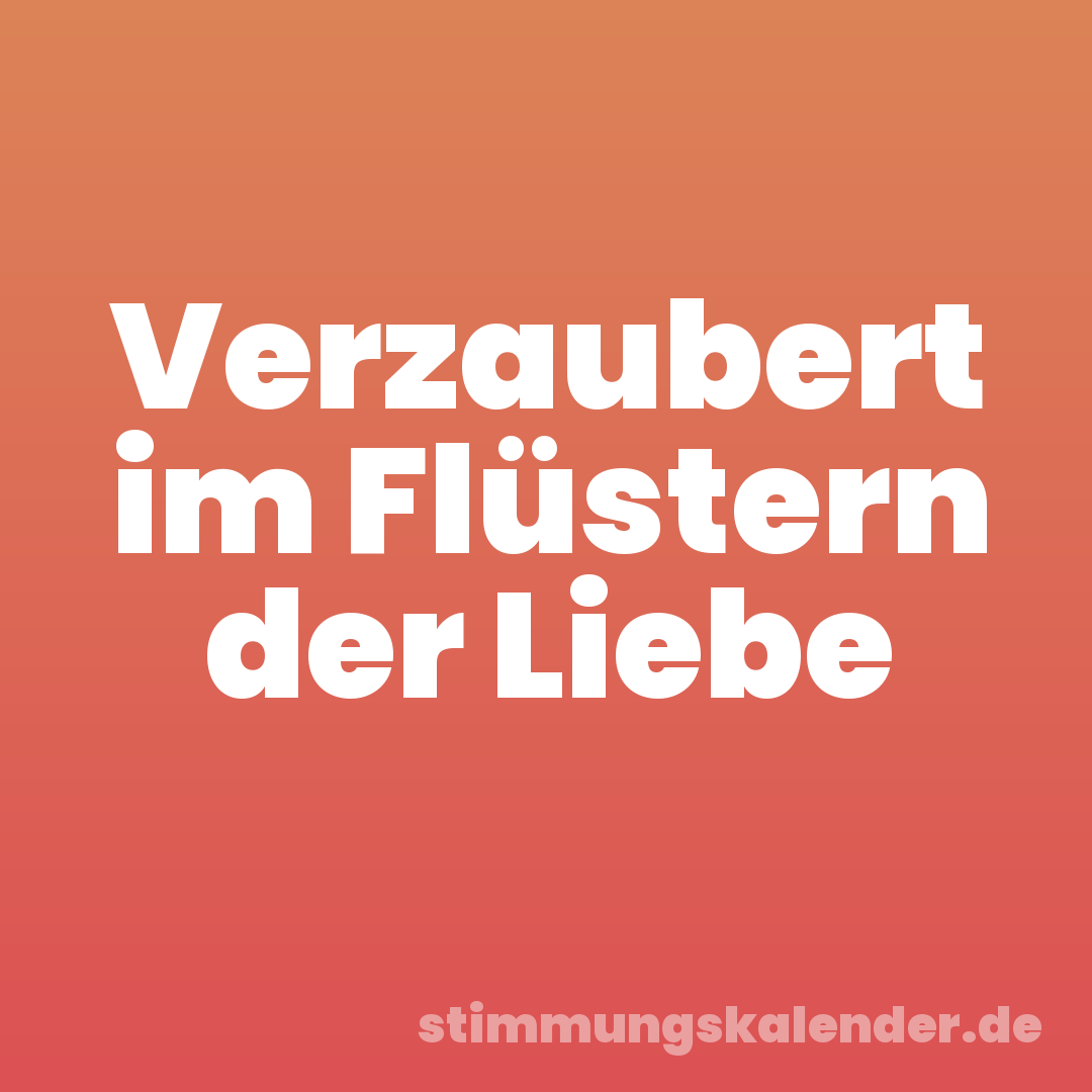 Verzaubert im Flüstern der Liebe