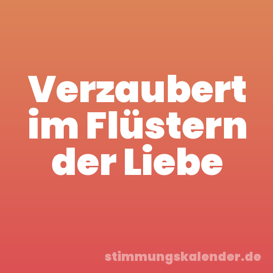 Verzaubert im Flüstern der Liebe