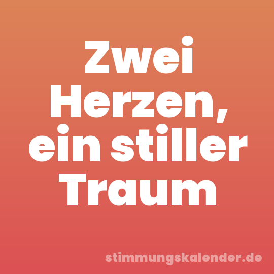 Zwei Herzen, ein stiller Traum