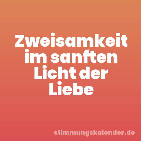 Zweisamkeit im sanften Licht der Liebe