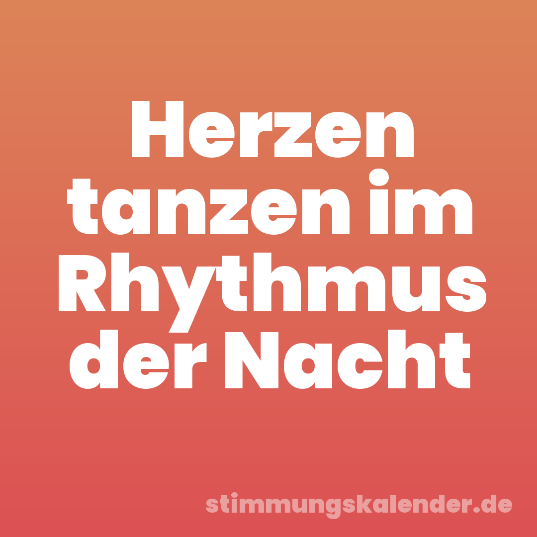 Herzen tanzen im Rhythmus der Nacht