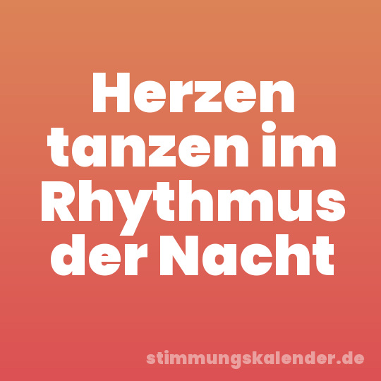 Herzen tanzen im Rhythmus der Nacht