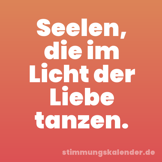 Seelen, die im Licht der Liebe tanzen.