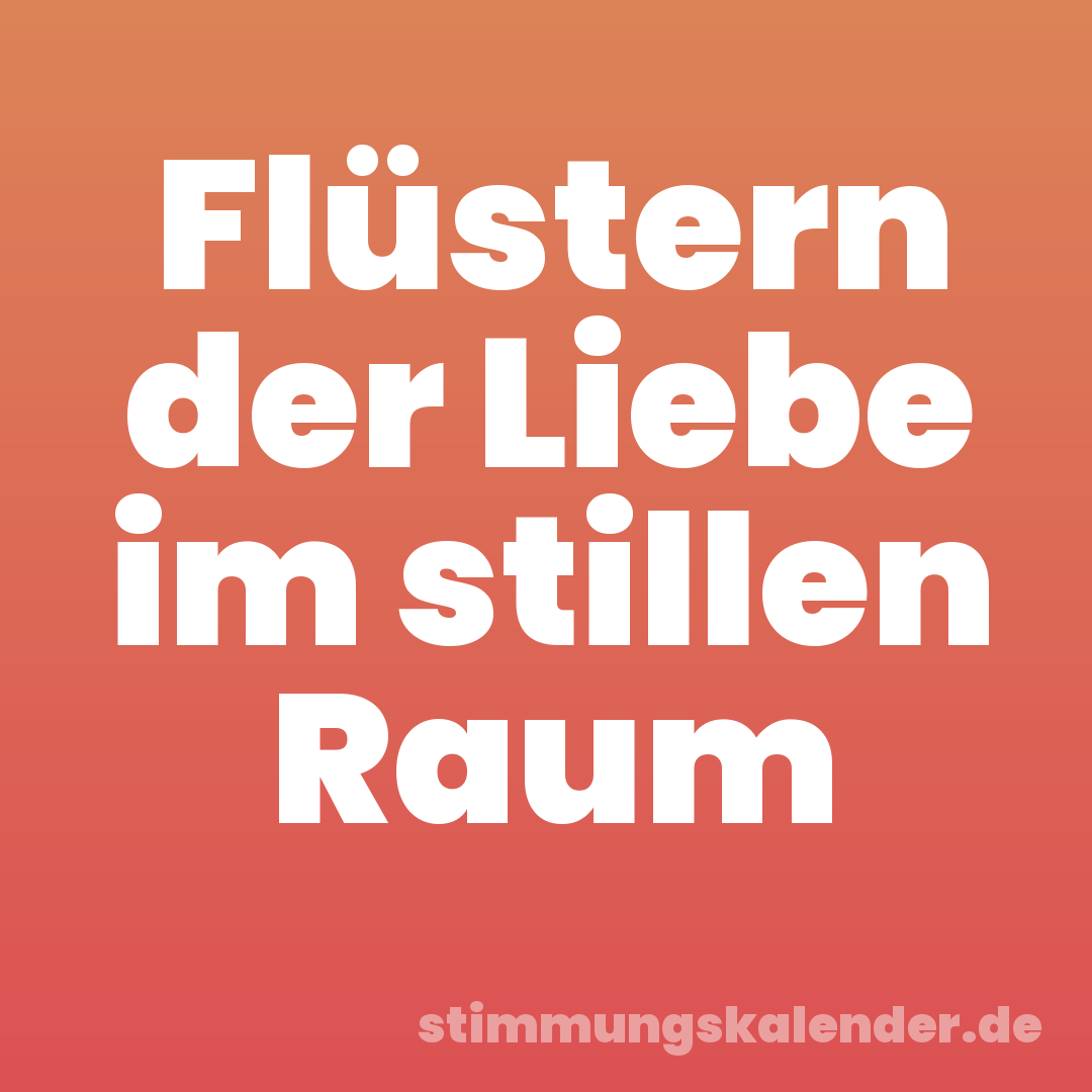 Flüstern der Liebe im stillen Raum