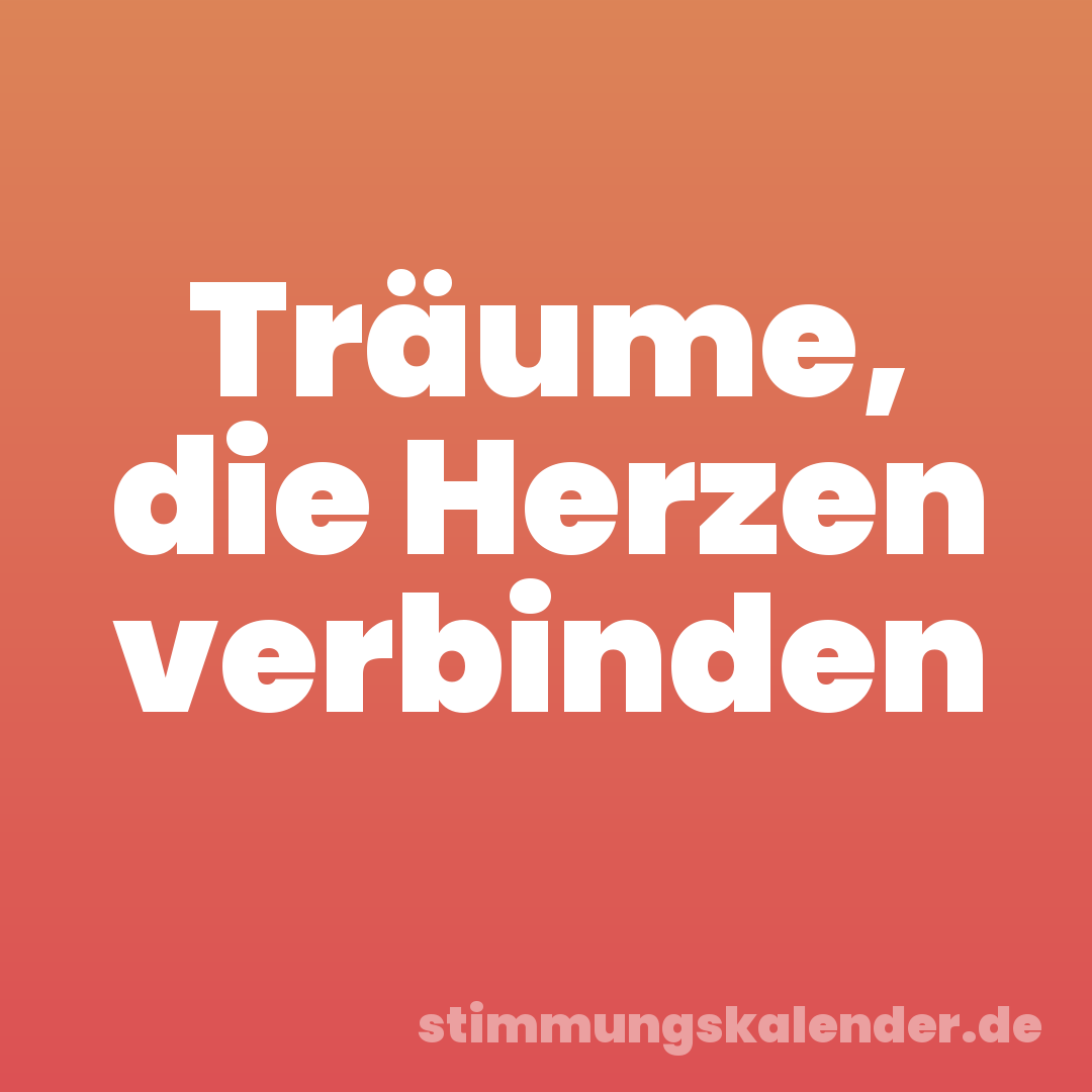 Träume, die Herzen verbinden