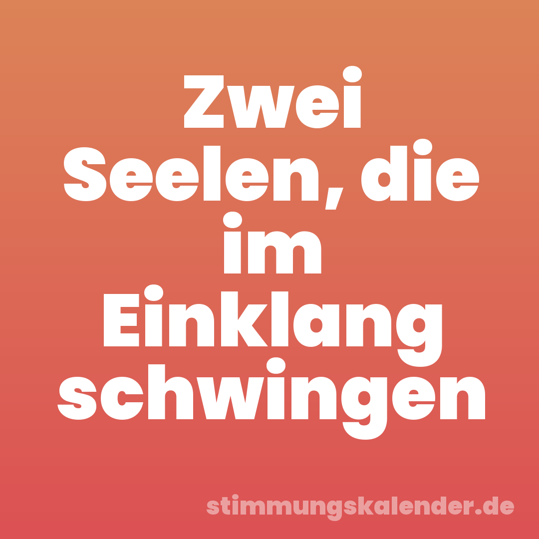 Zwei Seelen, die im Einklang schwingen