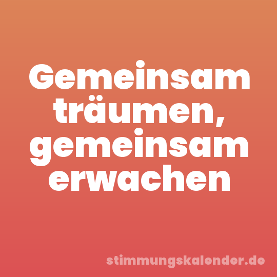 Gemeinsam träumen, gemeinsam erwachen