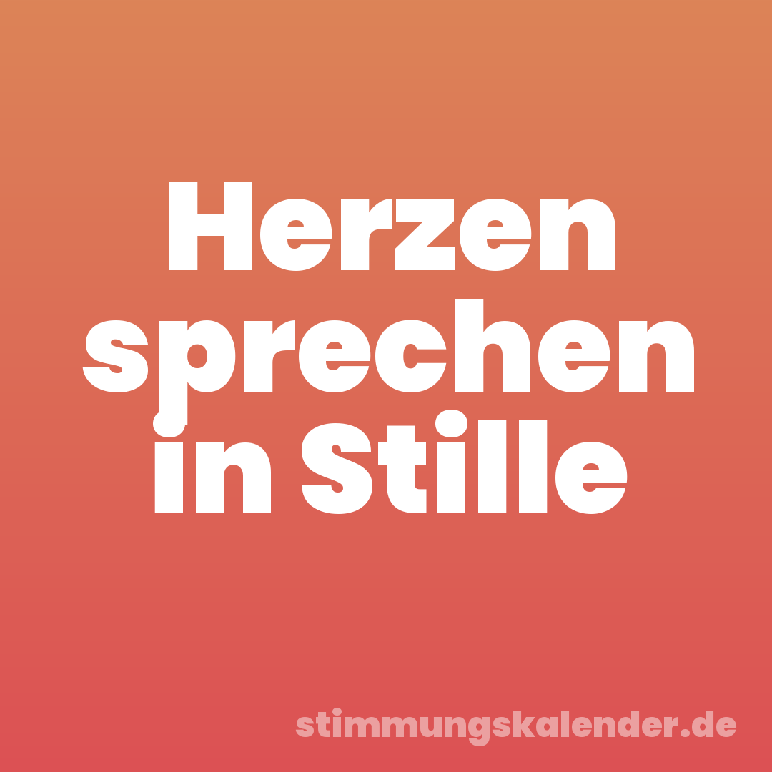 Herzen sprechen in Stille