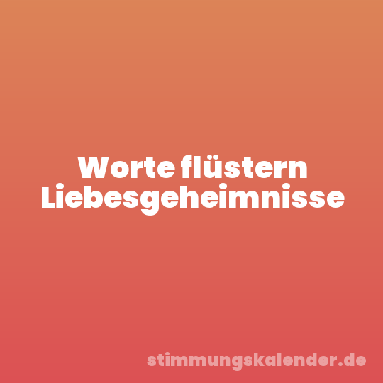 Worte flüstern Liebesgeheimnisse