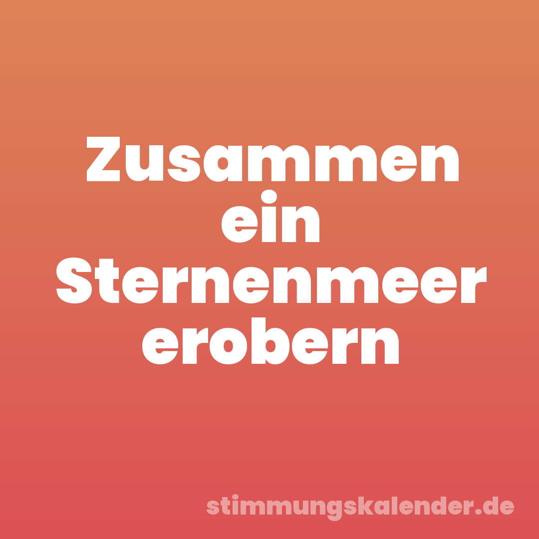 Zusammen ein Sternenmeer erobern