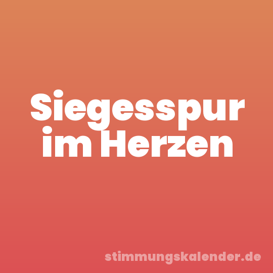 Siegesspur im Herzen