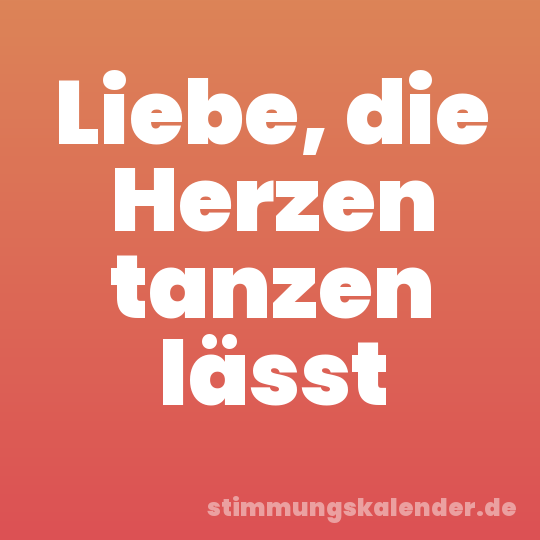 Liebe, die Herzen tanzen lässt
