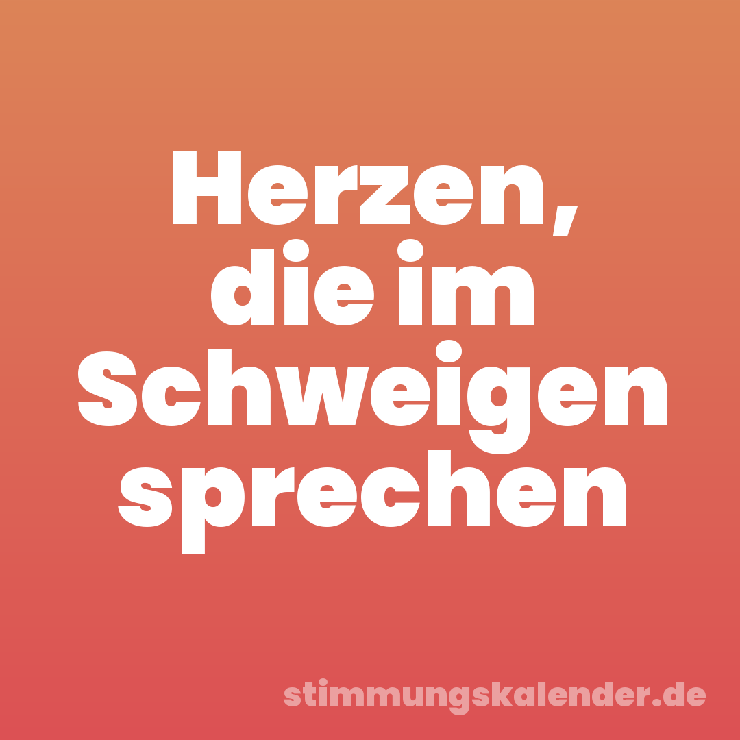 Herzen, die im Schweigen sprechen