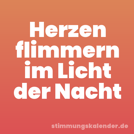 Herzen flimmern im Licht der Nacht
