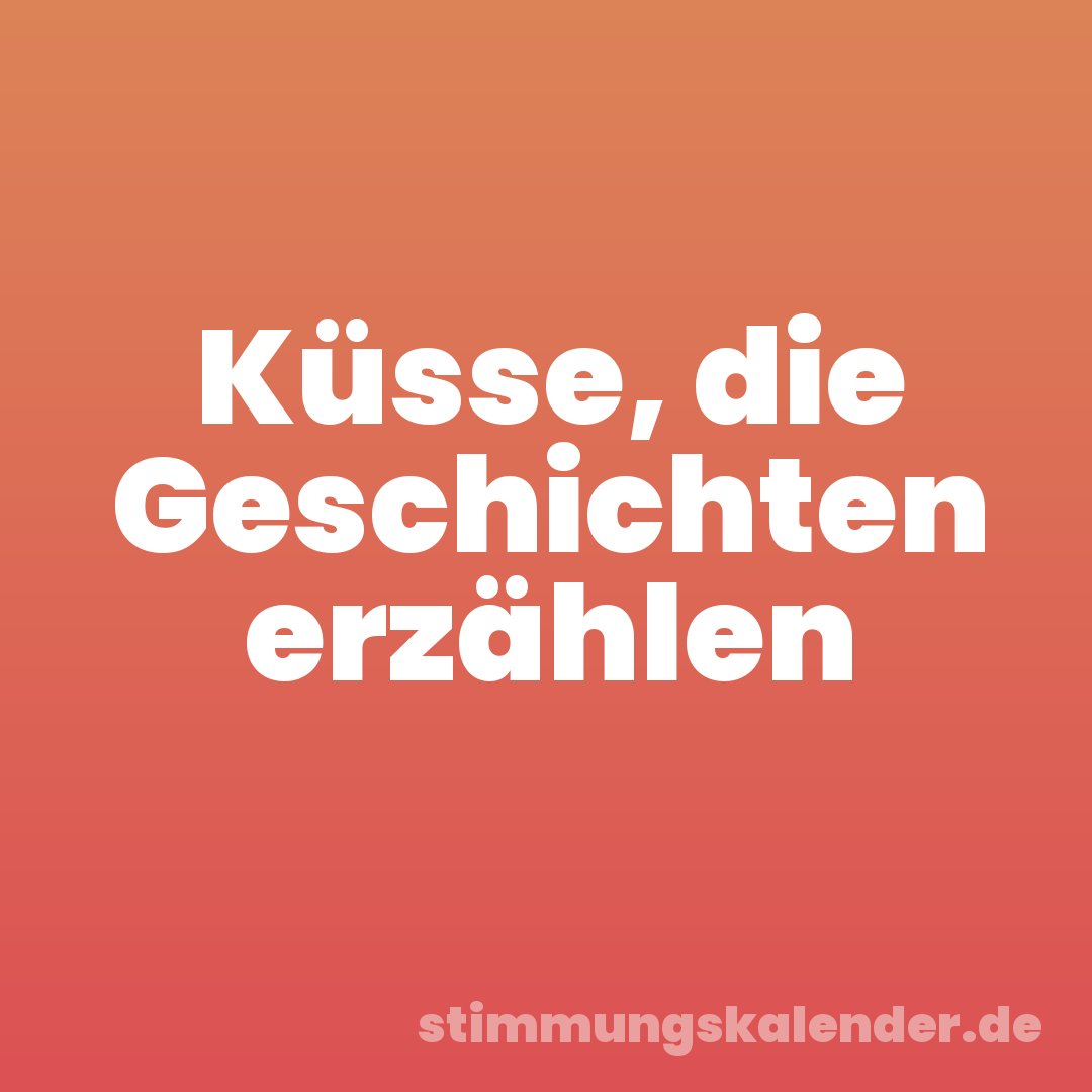 Küsse, die Geschichten erzählen
