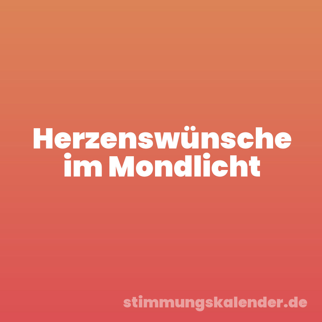 Herzenswünsche im Mondlicht