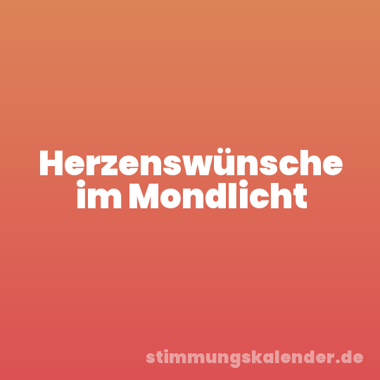 Herzenswünsche im Mondlicht