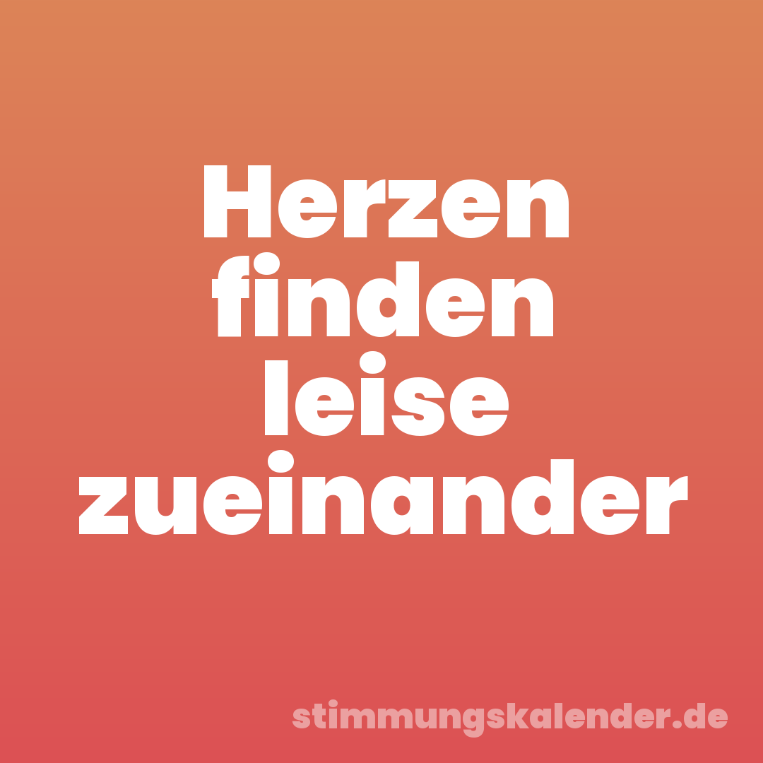 Herzen finden leise zueinander