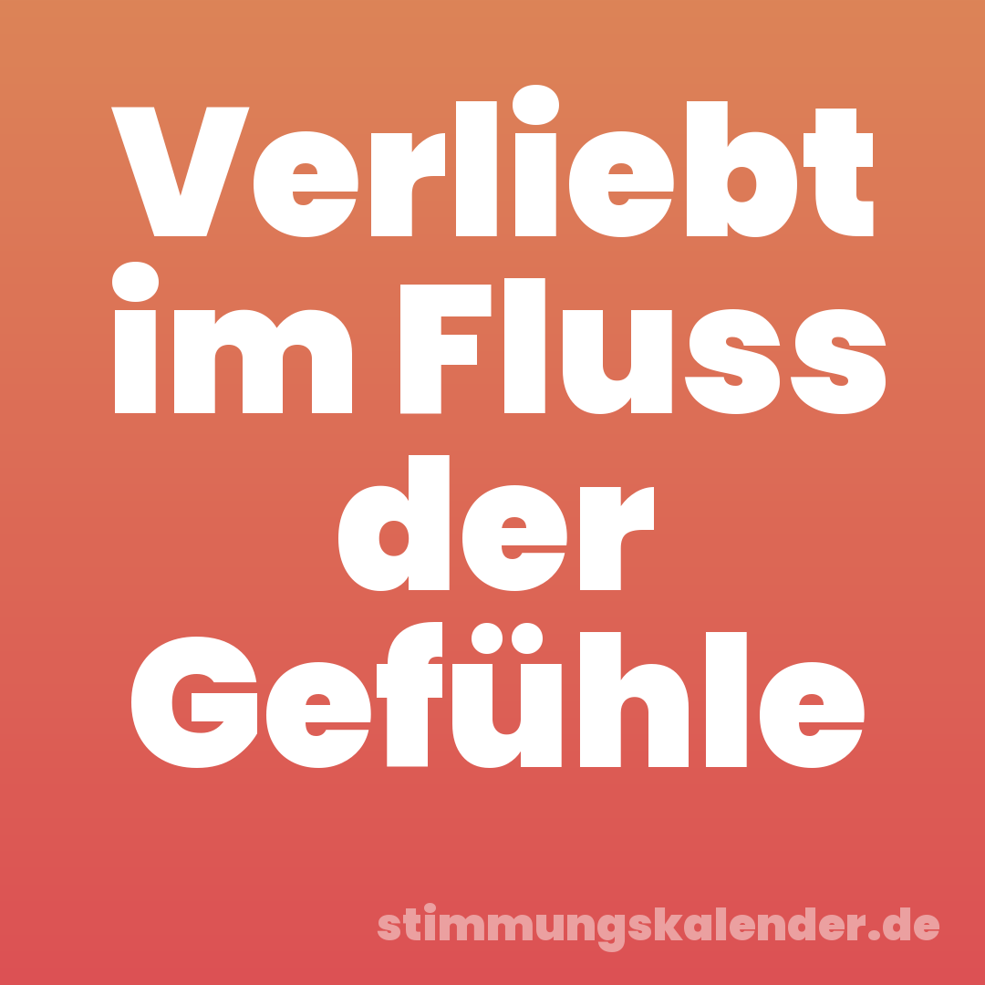 Verliebt im Fluss der Gefühle