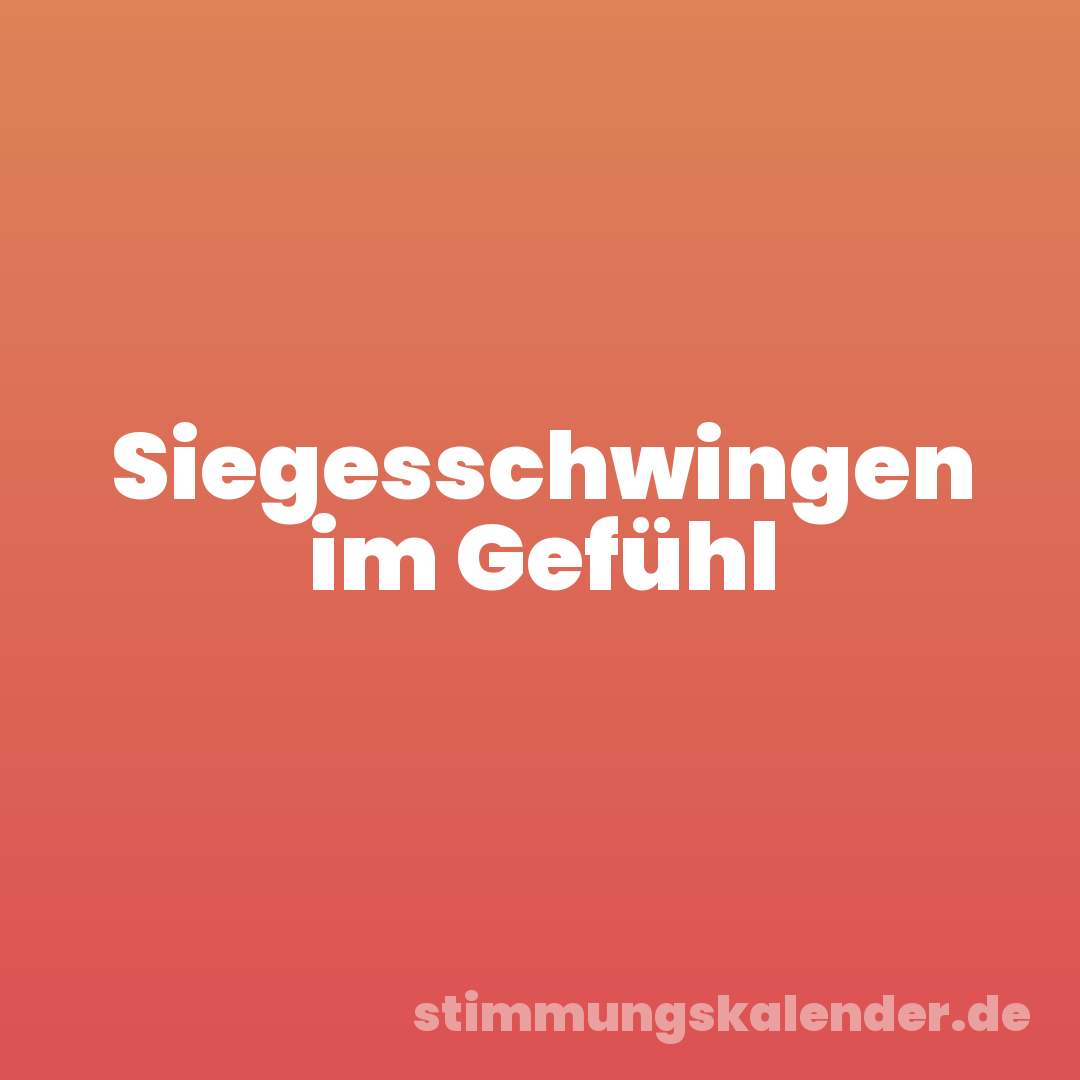 Siegesschwingen im Gefühl