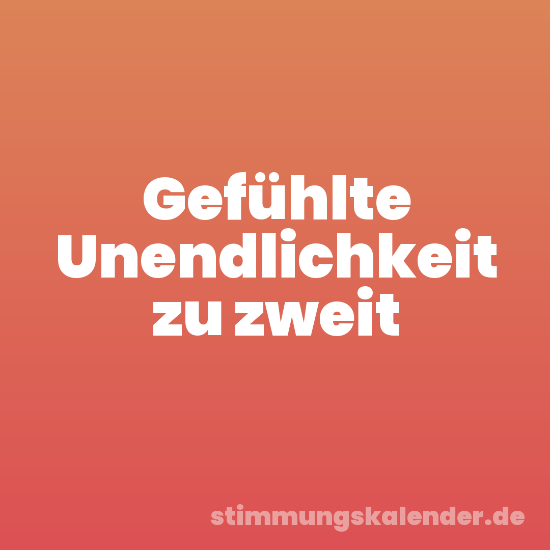 Gefühlte Unendlichkeit zu zweit