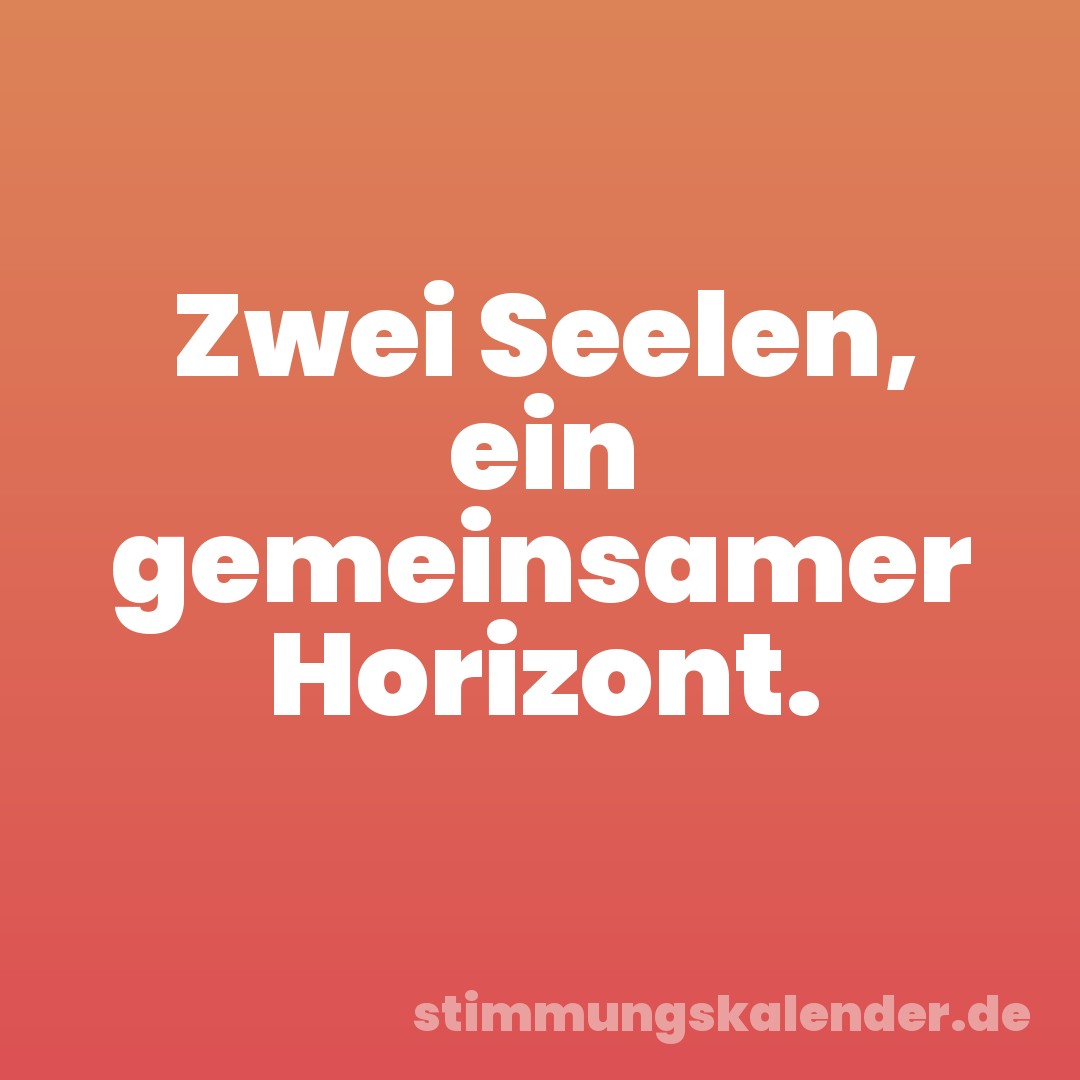 Zwei Seelen, ein gemeinsamer Horizont.