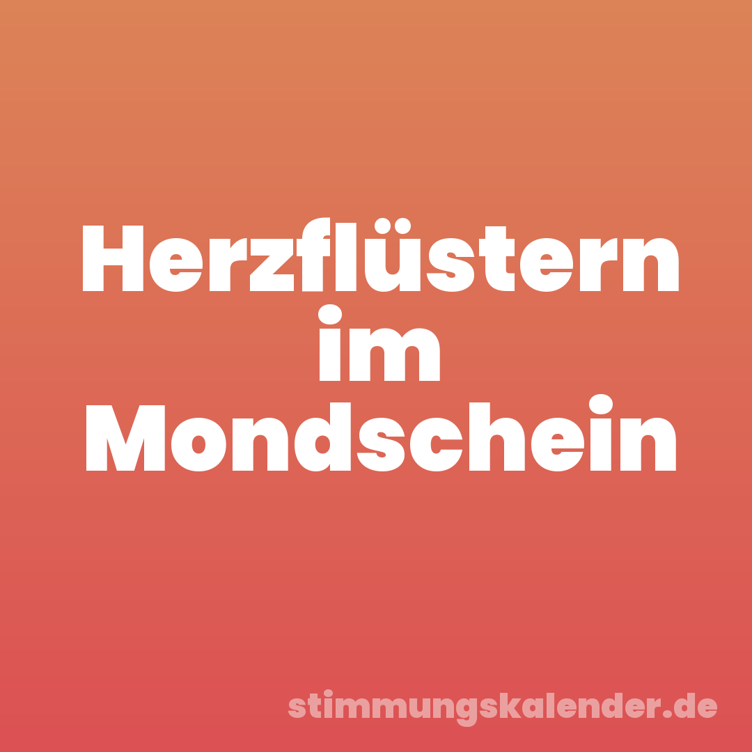 Herzflüstern im Mondschein